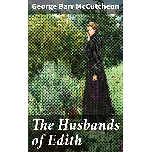 The Husbands of Edith, George Barr McCutcheon