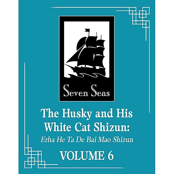 The Husky and His White Cat Shizun: Erha He Ta De Bai Mao Shizun (Novel) Vol. 06, Rou Bao