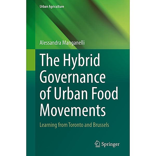 The Hybrid Governance of Urban Food Movements, Alessandra Manganelli