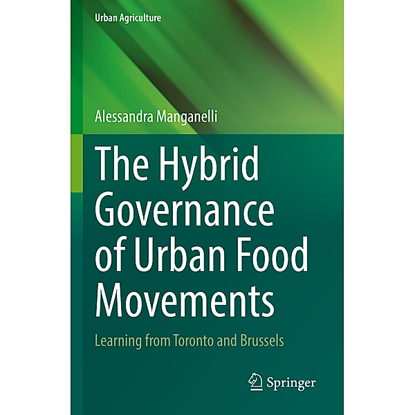 The Hybrid Governance of Urban Food Movements, Alessandra Manganelli