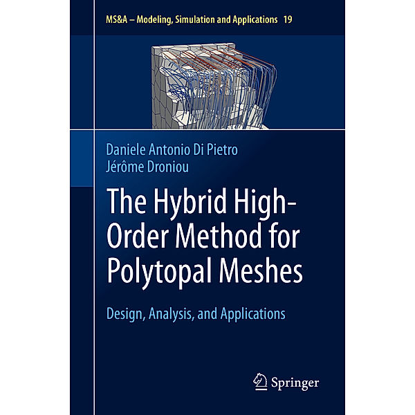 The Hybrid High-Order Method for Polytopal Meshes, Daniele Antonio Di Pietro, Jérôme Droniou
