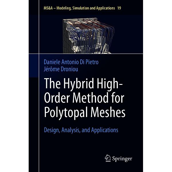 The Hybrid High-Order Method for Polytopal Meshes / MS&A Bd.19, Daniele Antonio Di Pietro, Jérôme Droniou