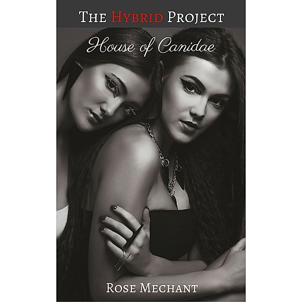 The Hybrid Project: The Hybrid Project: House of Canidae, Rose Mechant