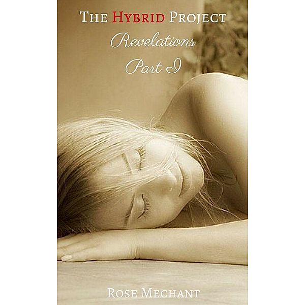 The Hybrid Project: The Hybrid Project: Revelations Part I, Rose Mechant