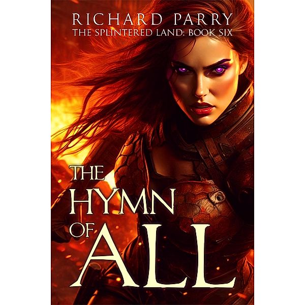 The Hymn of All (The Splintered Land, #6) / The Splintered Land, Richard Parry