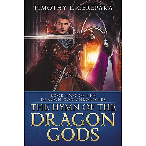The Hymn of the Dragon Gods (The Dragon God Chronicles, #2) / The Dragon God Chronicles, Timothy L. Cerepaka