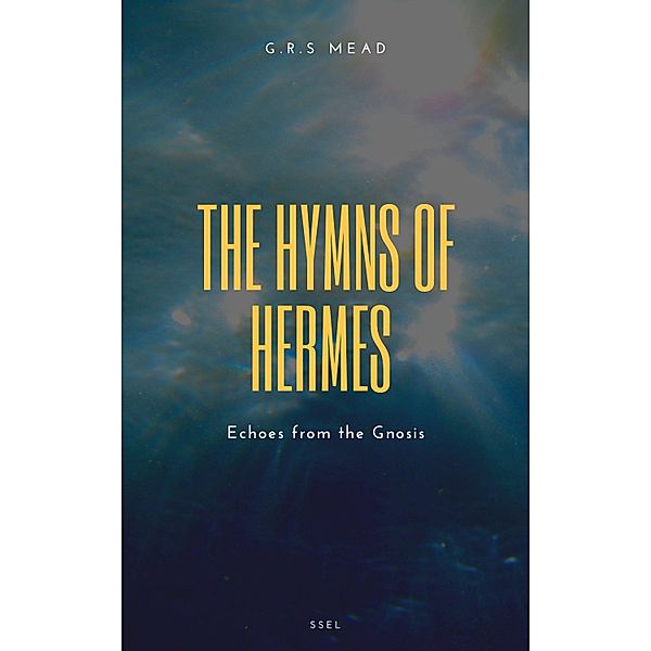 The Hymns of Hermes, G. R. S Mead