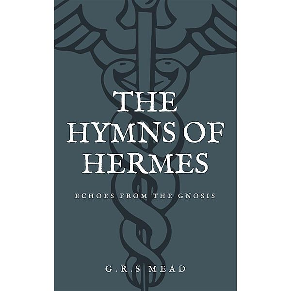 The Hymns of Hermes, G. R. S. Mead