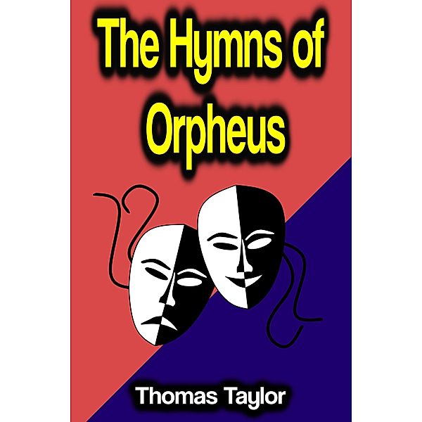 The Hymns of Orpheus, Thomas Taylor