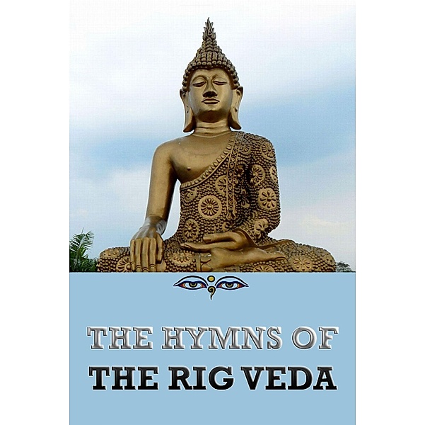 The Hymns of the Rigveda, Jazzybee Verlag (Hrsg.