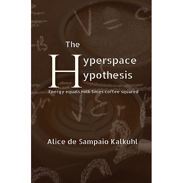 The Hyperspace Hypothesis, Alice de Sampaio Kalkuhl
