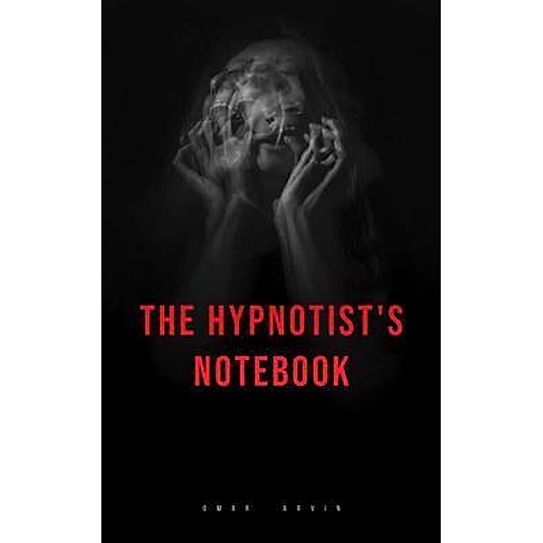 The hypnotist's Notebook, Omar Arvin