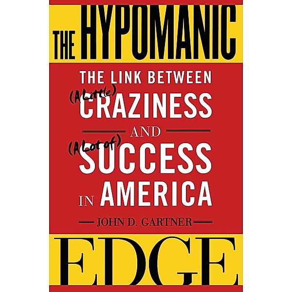 The Hypomanic Edge, John D. Gartner