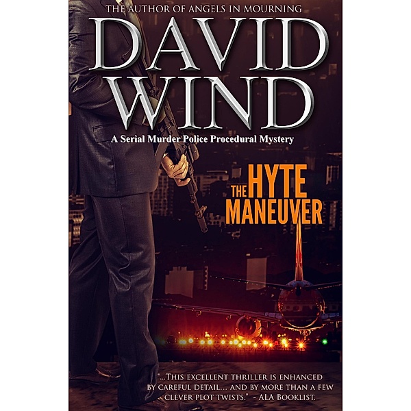 The Hyte Maneuver: A Serial Murder  Police Procedural  Mystery, David Wind