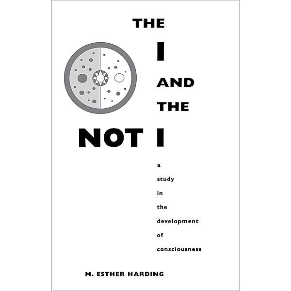 The I and the Not-I / Bollingen Series Bd.61, Mary Esther Harding