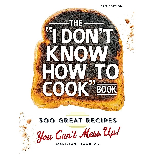 The I Don't Know How To Cook Book, Mary-Lane Kamberg