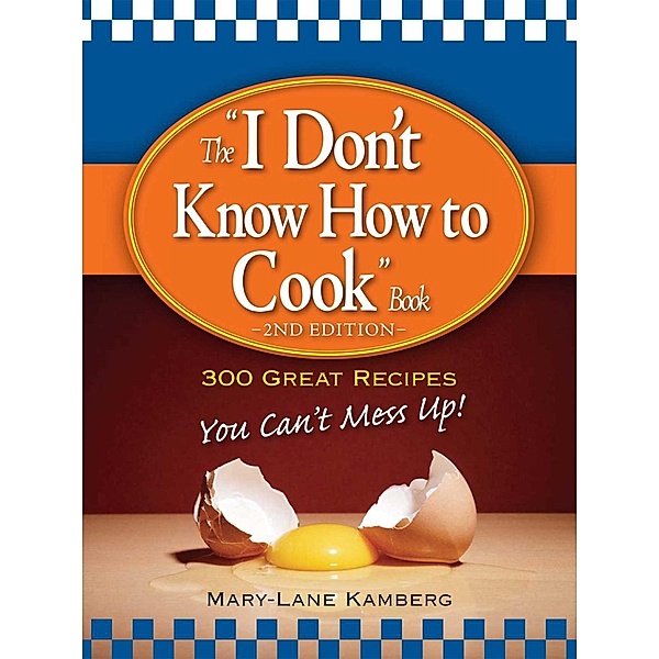 The I Don't Know How to Cook Book, MaryLane Kamberg
