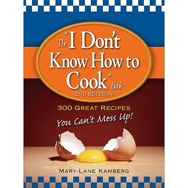 The I Don't Know How to Cook Book, MaryLane Kamberg