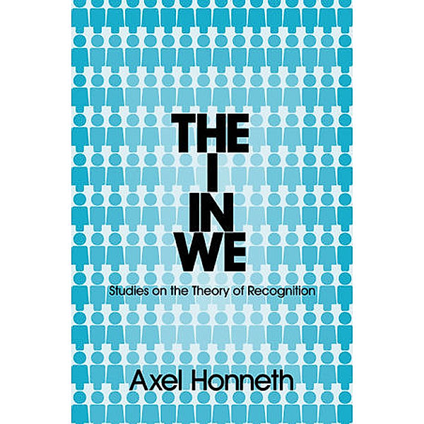 The I in We, Axel Honneth