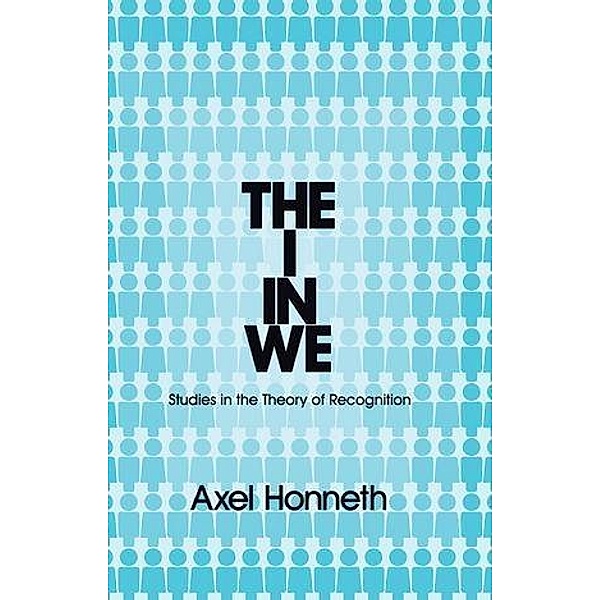 The I in We, Axel Honneth