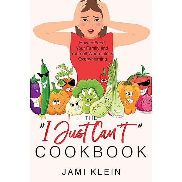 The I Just Can't Cookbook, Jami Klein