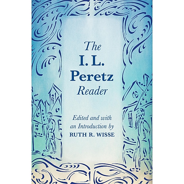 The I. L. Peretz Reader, I. L. Peretz