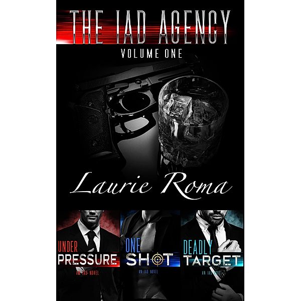 The IAD Agency Series Boxed Set: Volume One: Books 1-3 / The IAD Agency Series, Laurie Roma