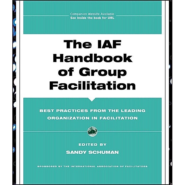 The IAF Handbook of Group Facilitation / J-B International Association of Facilitators