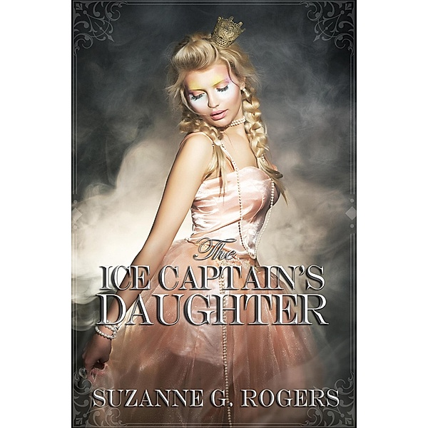 The Ice Captain's Daughter, Suzanne G. Rogers