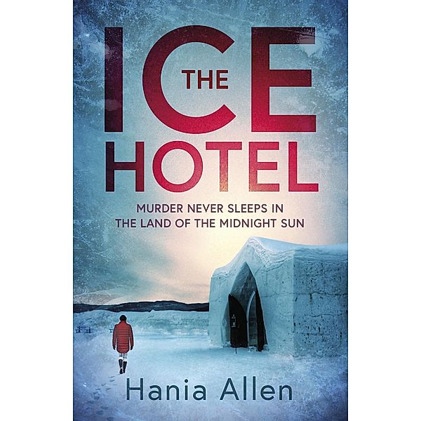 The Ice Hotel, Hania Allen