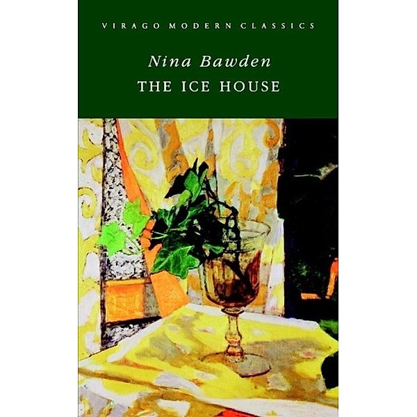 The Ice House / Virago Modern Classics Bd.63, Nina Bawden