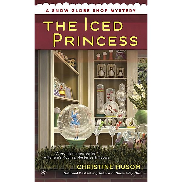 The Iced Princess / A Snow Globe Shop Mystery Bd.2, Christine Husom