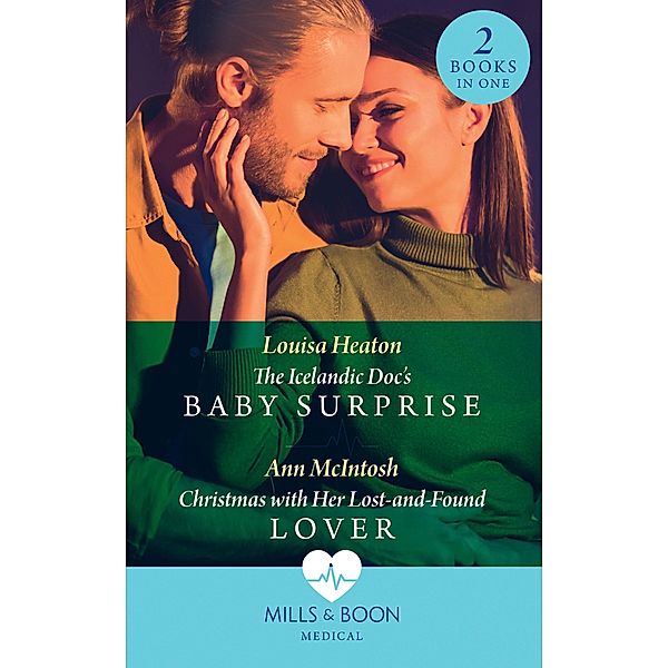 The Icelandic Doc's Baby Surprise / Christmas With Her Lost-And-Found Lover, Louisa Heaton, Ann Mcintosh