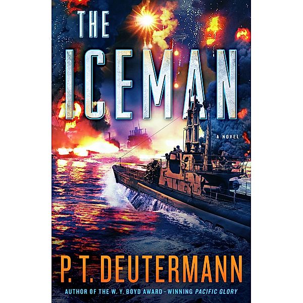 The Iceman / P. T. Deutermann WWII Novels, P. T. Deutermann