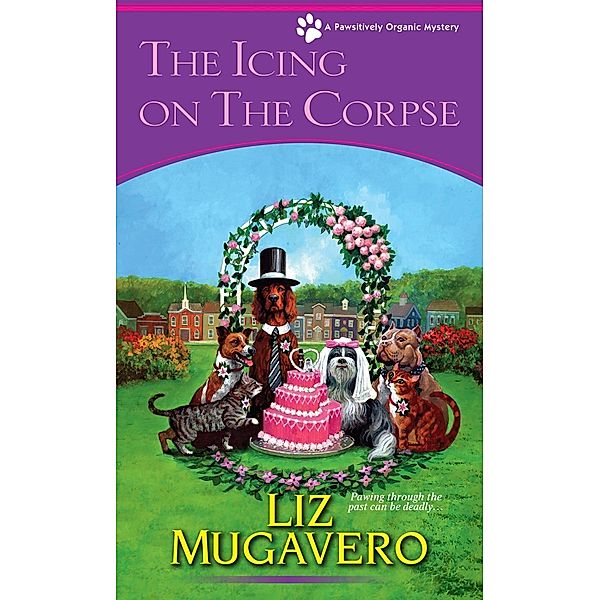 The Icing on the Corpse / A Pawsitively Organic Mystery Bd.3, Liz Mugavero