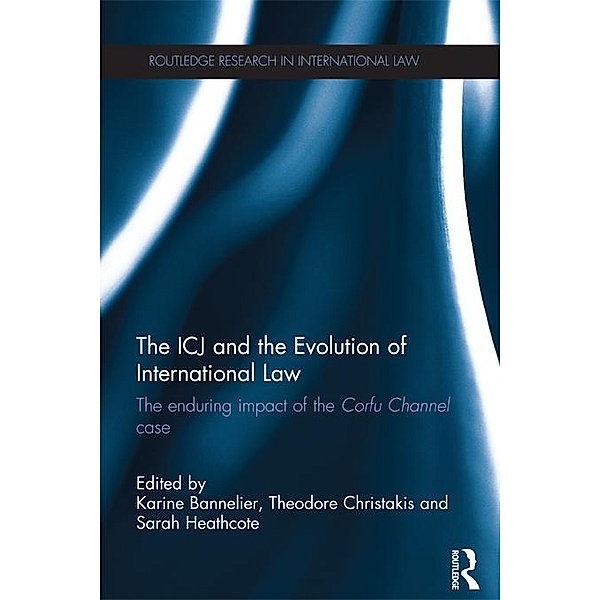 The ICJ and the Evolution of International Law / Routledge Research in International Law