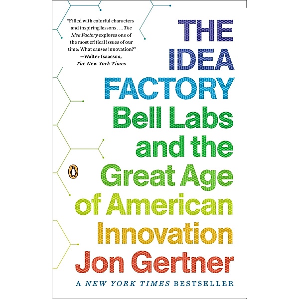 The Idea Factory, Jon Gertner