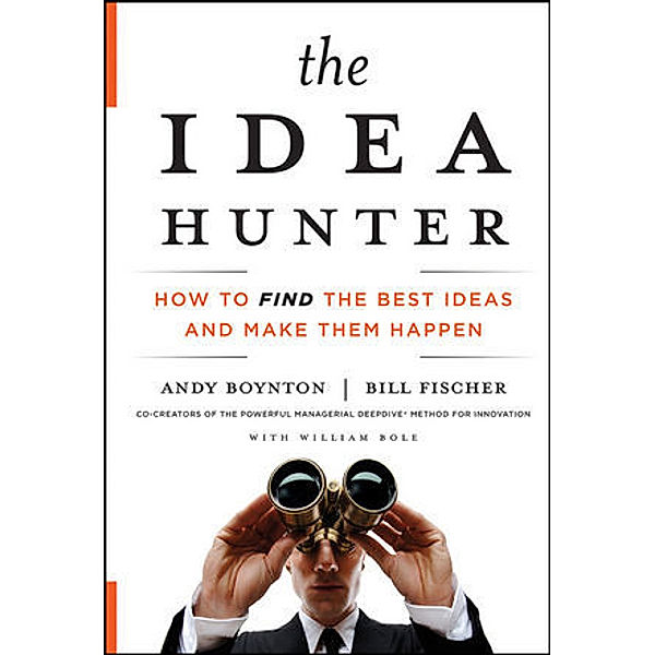 The Idea Hunter, Andy Boynton, Bill Fischer, William Bole