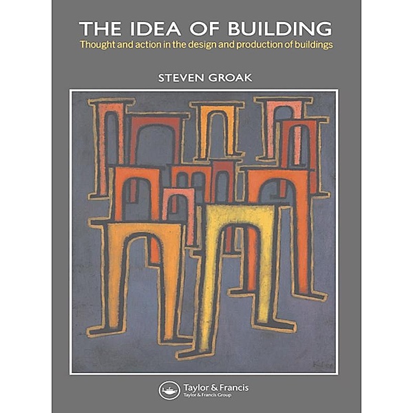 The Idea of Building, Steven Groak
