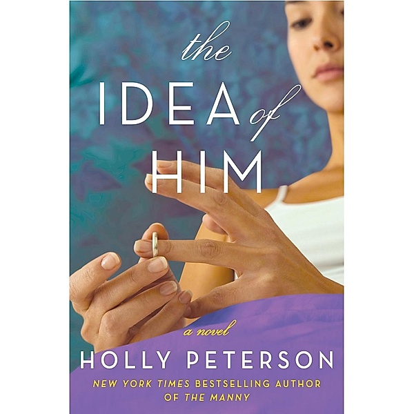 The Idea of Him, Holly Peterson