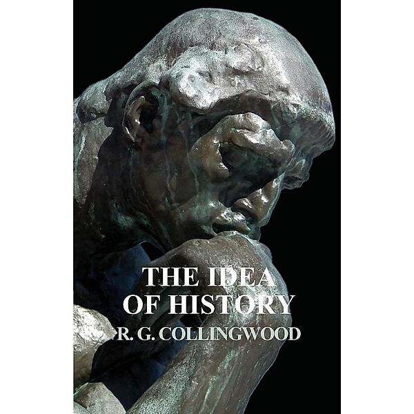 The Idea of History, R. G. Collingwood