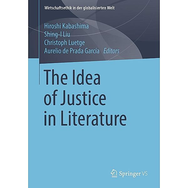 The Idea of Justice in Literature / Wirtschaftsethik in der globalisierten Welt