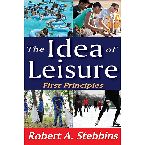 The Idea of Leisure, Robert A. Stebbins