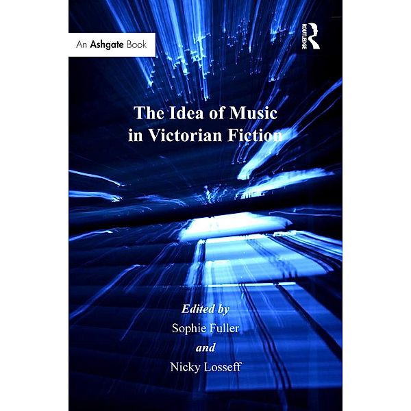 The Idea of Music in Victorian Fiction, Nicky Losseff