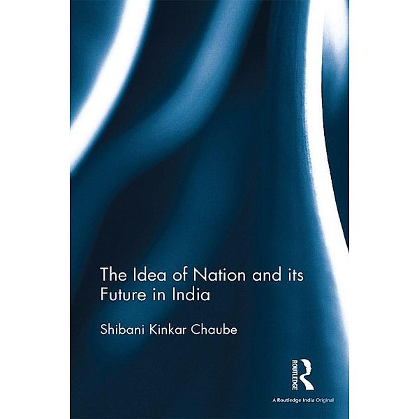 The Idea of Nation and its Future in India, Shibani Kinkar Chaube