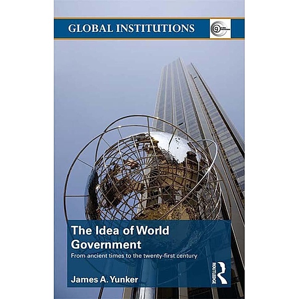 The Idea of World Government, James A. Yunker