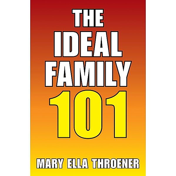 The Ideal Family 101, Mary Ella Throener
