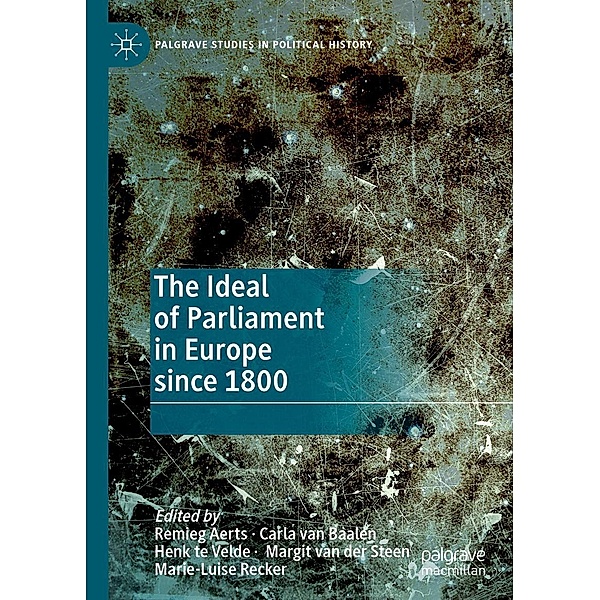 The Ideal of Parliament in Europe since 1800 / Palgrave Studies in Political History