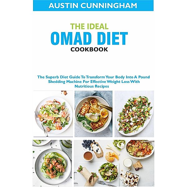 The Ideal Okinawa Diet Cookbook; The Superb Diet Guide To Eating Like The World's Healthiest People For A Lifelong With Nutritious Recipes, Austin Cunningham