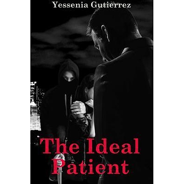 The Ideal Patient, Yessenia Gutierrez